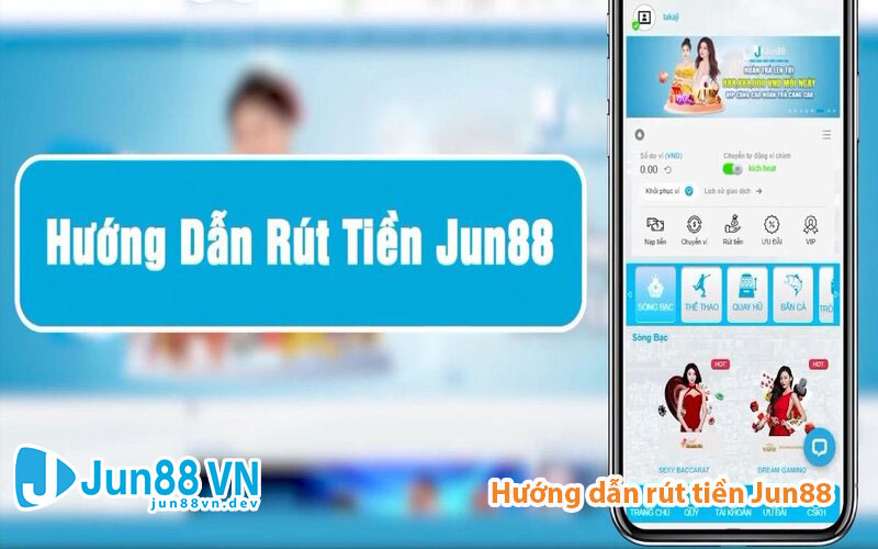 Hướng dẫn rút tiền Jun88 trên PC